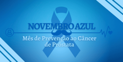 Novembro Azul - Prevenção ao Câncer de Próstata